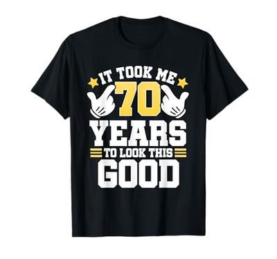 70th Birthday Tee It Took Me 70 Years Good Funny 70 Year Old T-Shirt