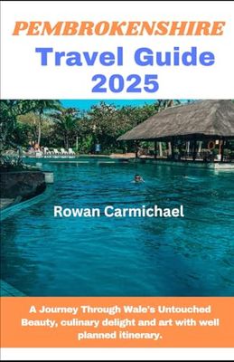 Pembrokenshire Travel Guide 2025: A journey through Wale's untouched Beauty, culinary delight and art with well planned itinerary.