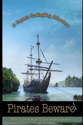 Pirates Beware!: A Captain ScalleyWag Adventure