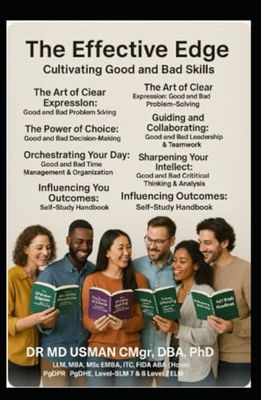 The Effective Edge Cultivating Good and Bad Skills The Art of Clear Expression: Good and Bad Communication Navigating Challenges: Good and Bad ... Management & Organization Self -Study han