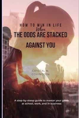 How To Win In Life When The Odds Are Stacked Against You