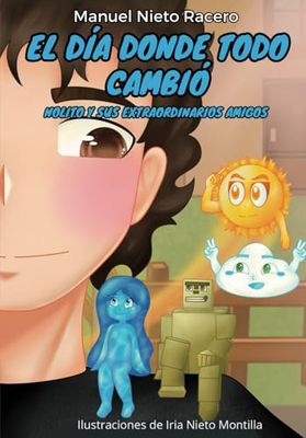 EL DÍA DONDE TODO CAMBIÓ: NOLITO Y SUS EXTRAORDINARIOS AMIGOS