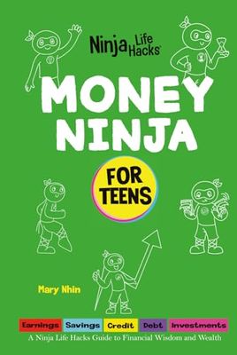 Money Ninja for Teens: A Ninja Life Hacks Guide to Financial Wisdom and Wealth: 2