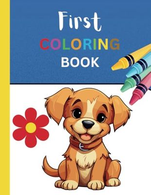 Cute First Coloring Book for Toddlers: Educational Coloring Pages with Animals and Alphabets for Preschool Children Ages 2-5