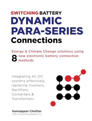 Switching Battery Dynamic Para-series Connections: Energy & Climate Change solutions using 8 new electronic battery connection methods