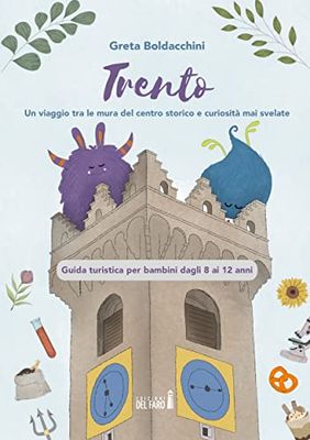 Trento. Un viaggio tra le mura del centro storico e curiosità mai svelate