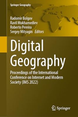 Digital Geography: Proceedings of the International Conference on Internet and Modern Society Ims 2022