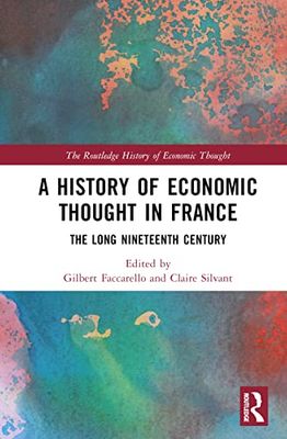 A History of Economic Thought in France: The Long Nineteenth Century: II