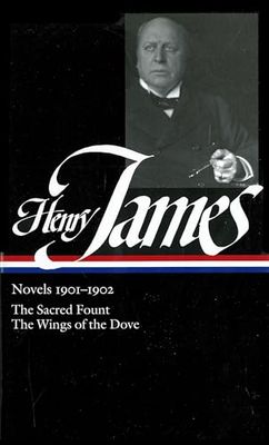 Henry James: Novels 1901-1902 (LOA 162): The Sacred Fount / The Wings of the Dove: 5
