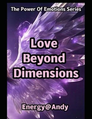 Love Beyond Dimensions