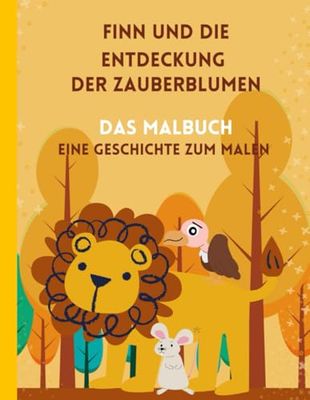 Malbuch - Finn und die Entdeckung der Zauberblumen - Eine Geschichte zum Malen: Eine Malgeschichte über Freundschaft | Malbuch für Kinder ab 4 Jahren