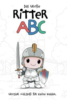 Das große Ritter-ABC: Großer Malspaß für kleine Helden