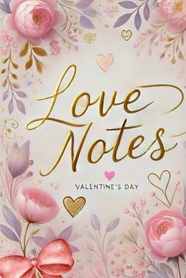 Love Notes: A Valentine's Day Journal to Celebrate Romance