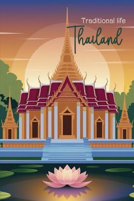 A Notebook of Thailand, traditional city: A good gift idea for solo, luxury, adventure traveler planner notebook