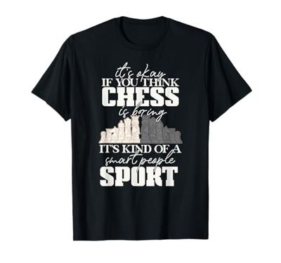 Va bene se pensi che gli scacchi siano noiosi persone intelligenti sport Meme Maglietta