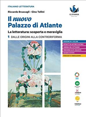 Il nuovo palazzo di Atlante. La letteratura: scoperta e meraviglia. Per le Scuole superiori. Dalle origini alla Controriforma (Vol. 1)