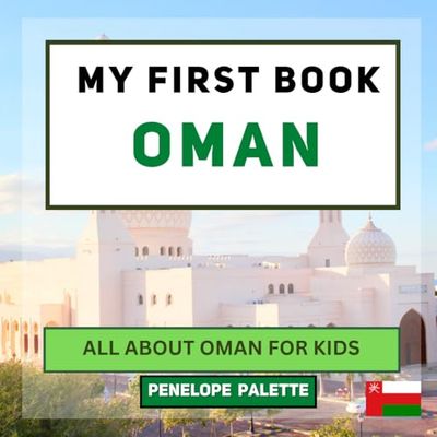 My First Book - Oman: All About Oman For Kids
