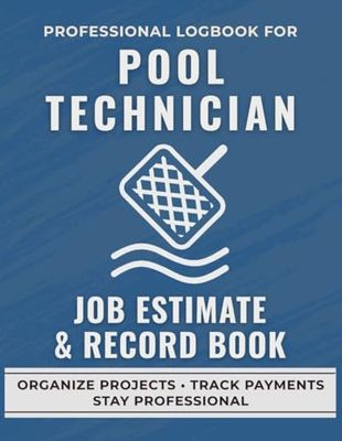 Pool Technician Job Estimate & Record Book: A Professional Logbook for Pool Service Providers to Track Job Quotes, Maintenance, and Expenses