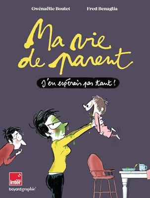 Ma vie de parent: J'en espérais pas tant !