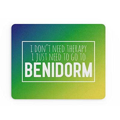 Grappige muismat | Muismat voor kantoorwerk bureauaccessoires computers beheerder collega I Just Need To Go To Benidorm Holidays Hem Gift | MM218
