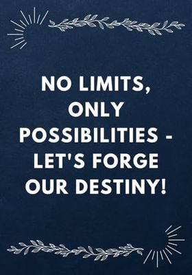 No Limits, Only Possibilities - Let's Forge Our Destiny!: Inspirational gifts for coworkers in the office, Recognition gifts for a motivated office team.