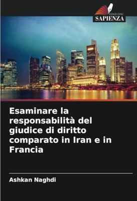 Esaminare la responsabilità del giudice di diritto comparato in Iran e in Francia