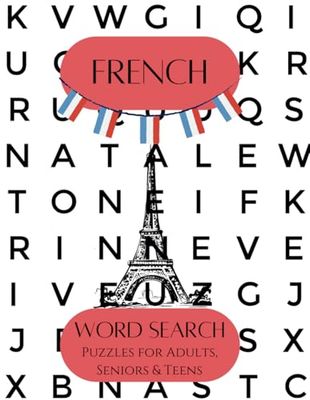 Large Print French Word Search Puzzle Book: Word Searches with Easy to Read Print about French Culture | 8.5x11 inches, 110 pages | 50+ Puzzles...Gift ... Vacations, Holidays, and Free Times