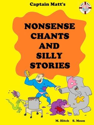 Captain Matt's Nonsense Chants and Silly Stories (Captain Matt's Super Crazy Fun Phonics)