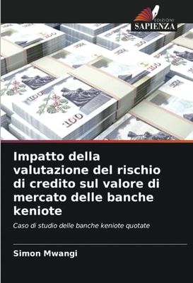 Impatto della valutazione del rischio di credito sul valore di mercato delle banche keniote: Caso di studio delle banche keniote quotate