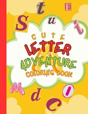 CUTE LETTER ADVENTURE COLORING BOOK: 8.5x11 COLORING PAPERBOOK FOR CHILDREN 3 -12 YEARS OLD