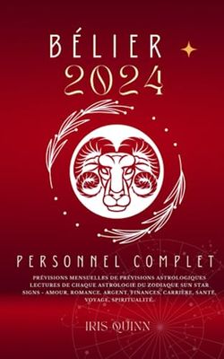 Votre Horoscope Personnel Complet Bélier 2024: Prévisions mensuelles de prévisions astrologiques Lectures de chaque astrologie du zodiaque Sun Star ... Carrière, Santé, Voyage, Spiritualité.