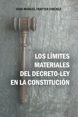 Los límites materiales del decreto-ley en la constitución