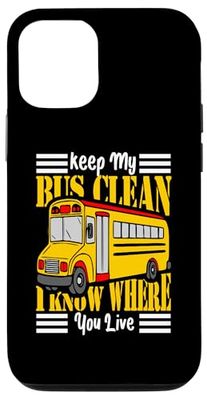 Keep My Bus Clean I Know Where You Live School Bus Driver Case for iPhone 12/12 Pro