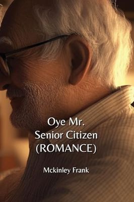 Oye Mr. Senior Citizen (ROMANCE)