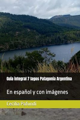 Guía integral 7 lagos Patagonia Argentina