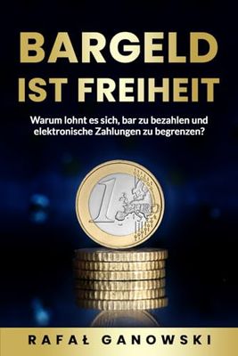 Bargeld ist Freiheit: Warum lohnt es sich, bar zu bezahlen und elektronische Zahlungen zu begrenzen?