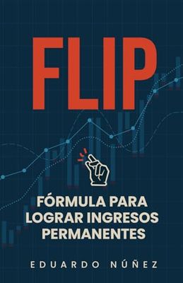 FÓRMULA PARA LOGRAR INGRESOS PERMANENTES (FLIP)