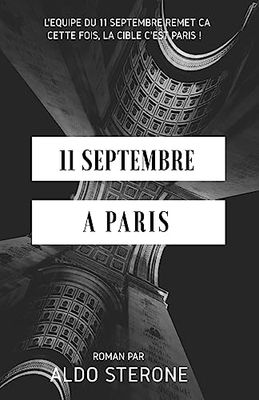 11 Septembre A Paris: L'equipe du 11 septembre remet ca. Cette fois, la cible c'est Paris !