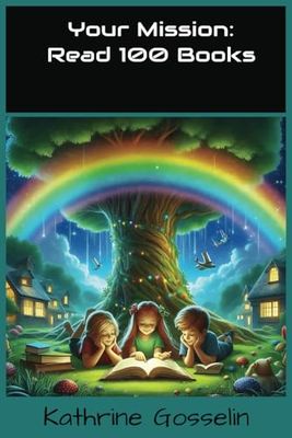 Your Mission: Read 100 Books!: Reading log for kids ages 6-13, Read, review and rate | Certificate of completion included