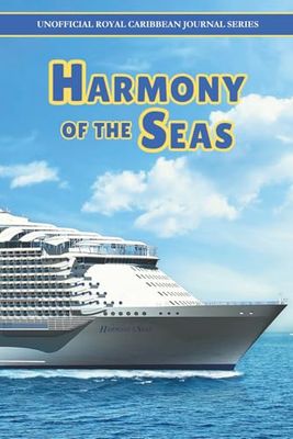 Royal Caribbean Harmony of the Seas Journal: Preparing for and then documenting your cruise adventure