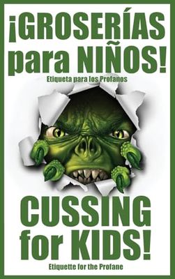 ¡GROSERÍAS para NIÑOS!: Cussing for Kids!