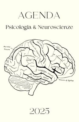 Agenda della Psicologia Neuroscienze 2025 – Psicologo | Agenda settimanale: 52 Settimane, 12 Planner Mensili | Settimana su doppia pagina, Formato A5 ... nella tua vita | Psicologia | Agenda DATATA