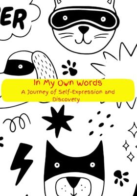 In My Own Words: A Journey of Self-Expression and Discovery