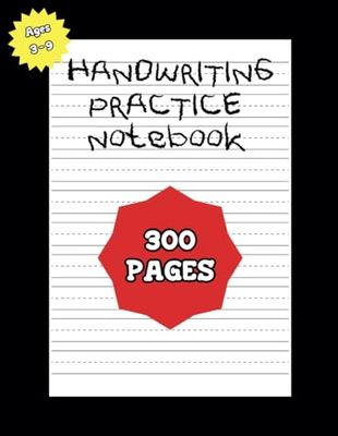 Handwriting Practice Notebook (Ages 3 - 9): 300 Page Dotted Lined Blank Paper For Kids