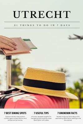 UTRECHT 21 things to do in 7 days: Travel Guide - Must-Visit Attractions, Top Spots, and Insider Tips for a Memorable Itinerary.