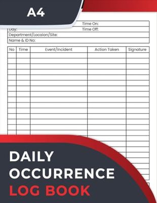 Daily Occurrence Log Book: Security Daily Occurrence Log to Record All Security Related Activities, Daily Events and Incidents | A4 | 120 Pages