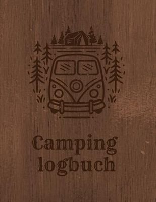 Camping Logbuch: Reisetagebuch für den Campingurlaub | Notizbuch für Camper