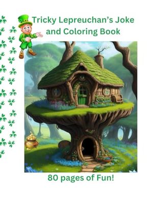 Tricky Leprechaun's Joke and Coloring Book: 80 pages of Fun!