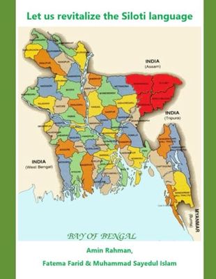 Let us revitalise the Siloti Language (Trilingual Dictionary for a Regional Language of Bangladesh)