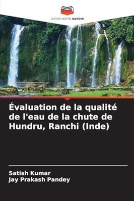 Évaluation de la qualité de l'eau de la chute de Hundru, Ranchi (Inde)